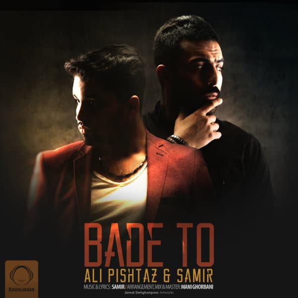 Bade To · Ali Pishtaz & Samir