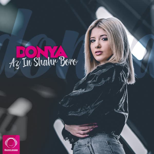 Az In Shahr Boro · Donya