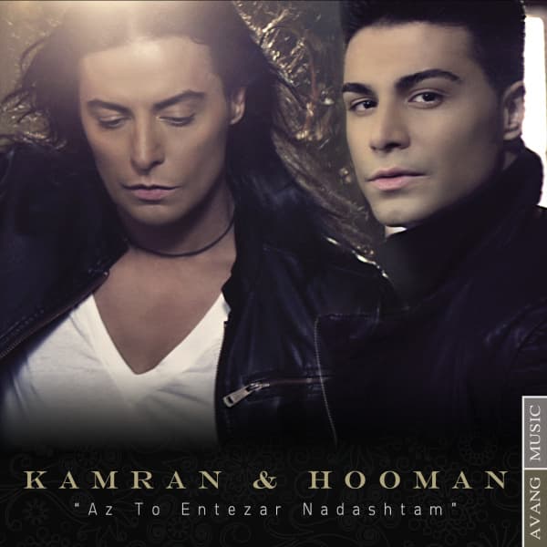 Az To Entezar Nadashtam · Kamran & Hooman