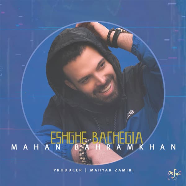 Eshghe Bachegia · Mahan Bahramkhan