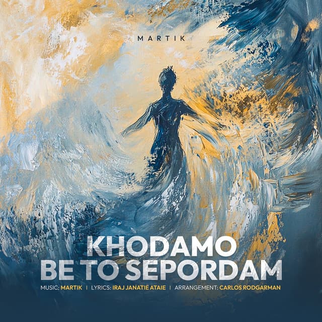 Khodamo Be To Sepordam · Martik