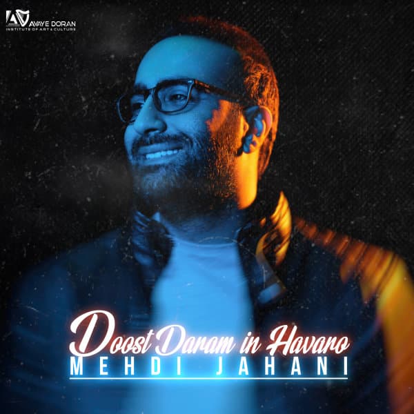 Doost Daram In Havaro · Mehdi Jahani