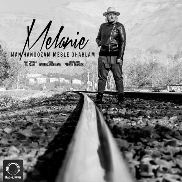 Man Hanoozam Mesle Ghablam · Melanie