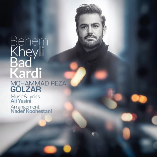 Behem Kheyli Bad Kardi · Mohammadreza Golzar
