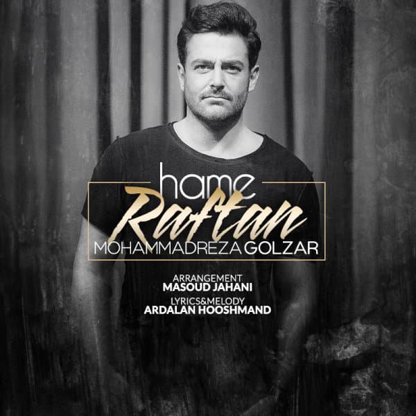 Hame Raftan · Mohammadreza Golzar