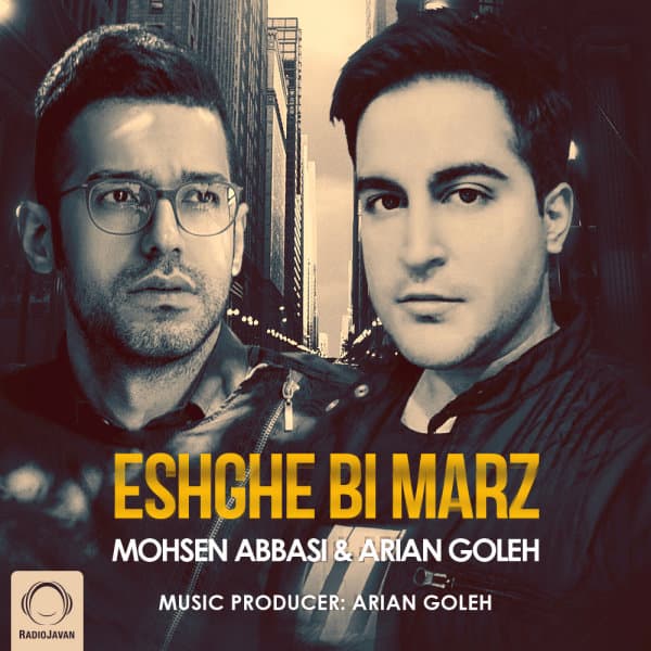 Eshghe Bi Marz · Mohsen Abbasi & Arian Goleh
