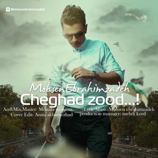 Cheghad Zood · Mohsen Ebrahimzadeh