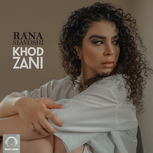 Khod Zani · Rana Siavoshi