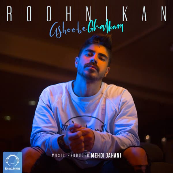 Ashoobe Ghalbam · Roohnikan