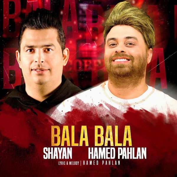 Bala Bala · Shayan Yazdan & Hamed Pahlan