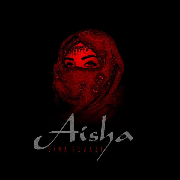 Aisha · Sina Hejazi