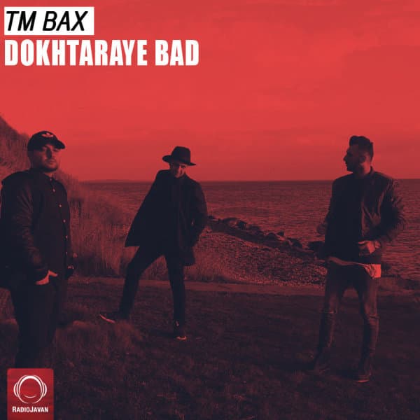 Dokhtaraye Bad · TM Bax