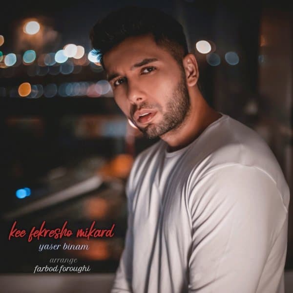 Ki Fekresho Mikard · Yaser Binam